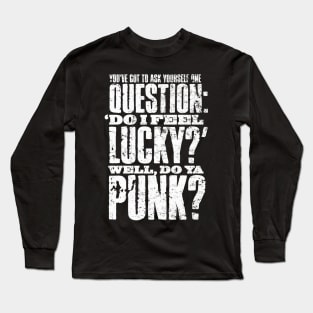 Feeling Lucky Punk? Long Sleeve T-Shirt